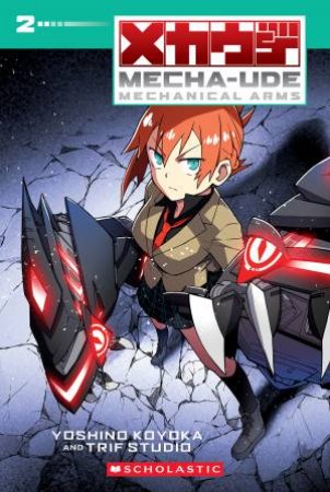 Mecha-Ude: Mechanical Arms (A Graphic Novel: Volume 2) by Yoshino Koyoka