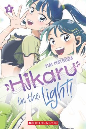 Hikaru In The Light! (A Graphic Novel: Volume 3) by Mai Matsuda