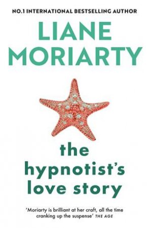 The Hypnotist's Love Story by Liane Moriarty