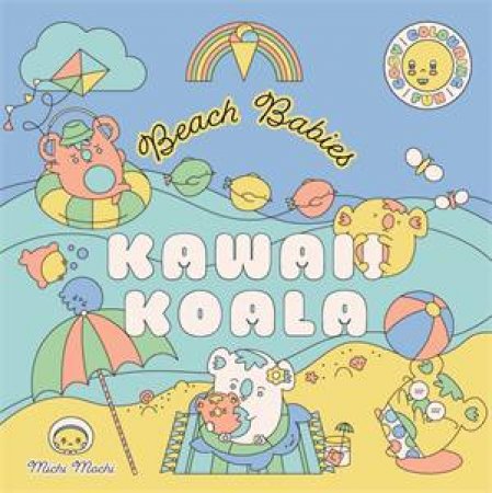 Kawaii Koala: Beach Babies by Michi Mochi & Michelle Mackintosh