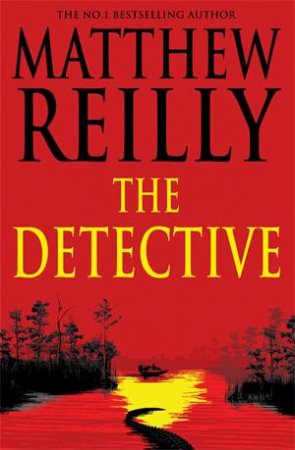 The Detective by Matthew Reilly