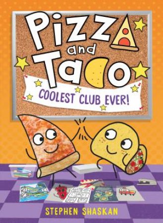 Coolest Club Ever! (Pizza And Taco #9) by Stephen Shaskan
