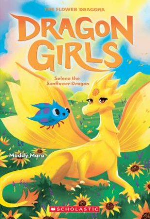 Selena the Sunflower Dragon (Dragon Girls #19) by Maddy Mara