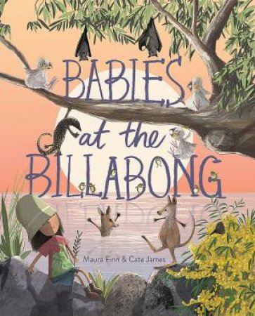 Babies at the Billabong by Maura Finn & Cate James