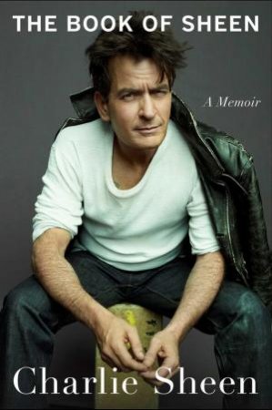 The Book of Sheen by Charlie Sheen