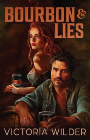 Bourbon and Lies by Victoria Wilder