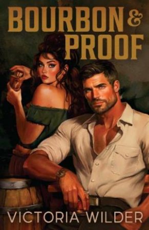 Bourbon and Proof by Victoria Wilder