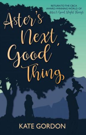 Aster's Next, Good Thing by Kate Gordon