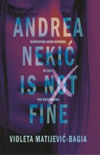 Andrea Nekic Is Not Fine Surviving High School is Just the Beginning