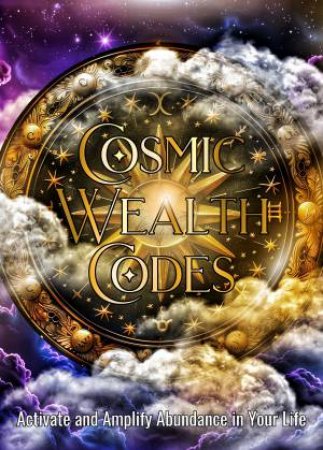 Cosmic Wealth Codes Journal by Taylor Eaton & Stephanie Wicker-Campbell