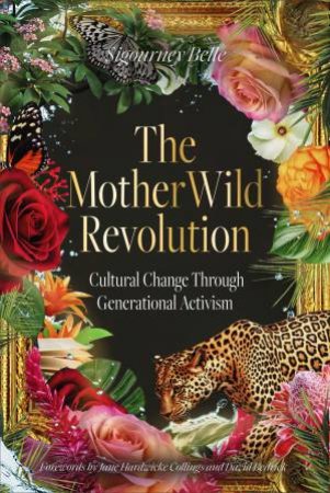 The MotherWild Revolution by Sigourney Belle