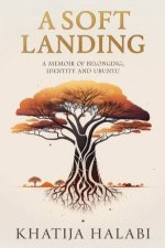 A Soft Landing A Memoir of Belonging Identity and Ubuntu