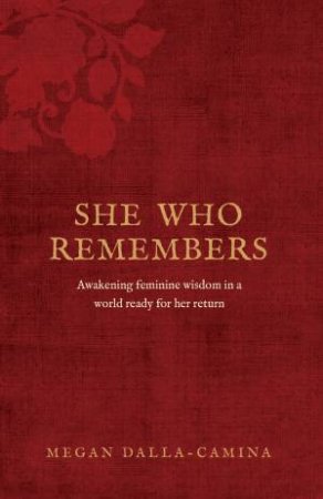 She Who Remembers by Megan Dalla-Camina