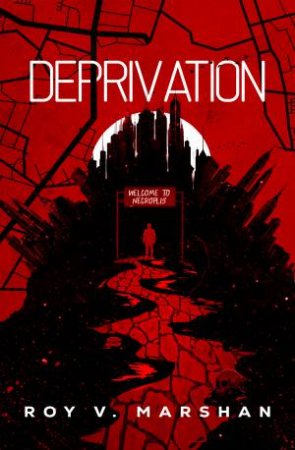 Deprivation by Roy V. Marshan