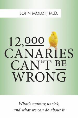 12,000 Canaries Can't Be Wrong by John Molot