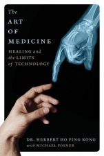 The Art of Medicine Healing and the Limits of Technology