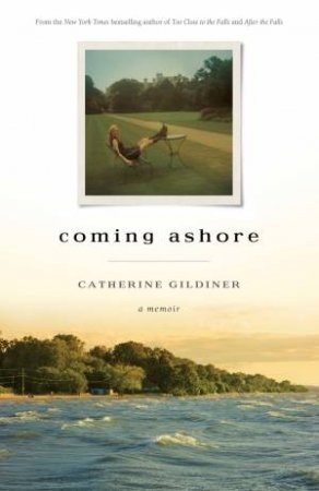 Coming Ashore by Catherine Gildiner