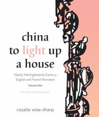 China to Light Up A House by Rosalie Wise Sharp