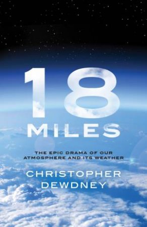 18 Miles by Christopher Dewdney
