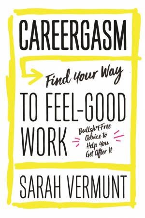 Careergasm by Sarah Vermunt