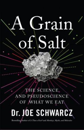 A Grain Of Salt by Joe Schwarcz