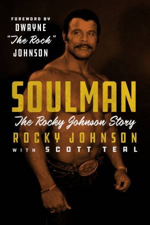 Soulman by Rocky Johnson & Scott Teal & Dwayne 'The Rock' Johnson