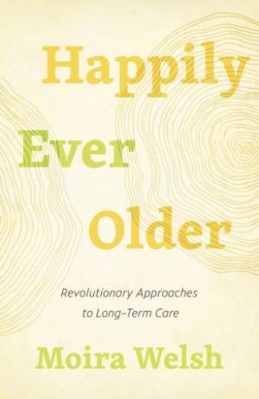 Happily Ever Older by Moira Welsh