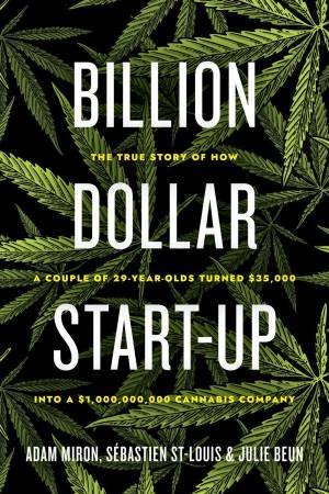 Billion Dollar Start-up by Adam Miron & Sebastien St-Louis & Julie Beun