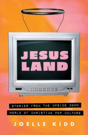 Jesusland by Joelle Kidd