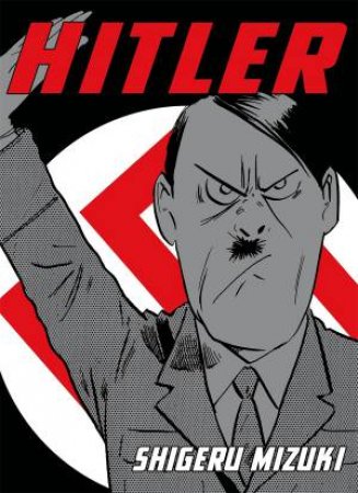 Shigeru Mizukis Hitler by Shigeru Mizuki