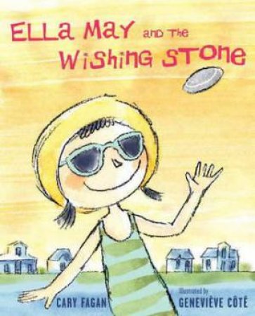Ella May And The Wishing Stone by Cary Fagan