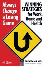 Always Change a Losing Game Winning Strategies for Work for Home and for Your Health