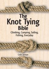 Knot Tying Bible Climbing Camping Sailing Fishing Everyday