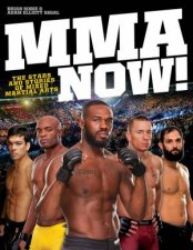MMA Now The Stars and Stories of Mixed Martial Arts