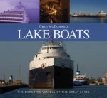 Lake Boats The Enduring Vessels of the Great Lakes