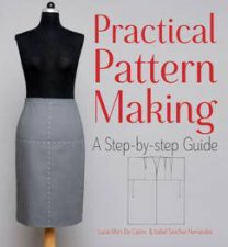 Practical Pattern Making A StepbyStep Guide