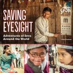 Saving Eyesight Adventures of Seva Around the World