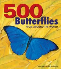 500 Butterflies From Around The World