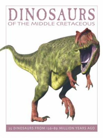 Dinosaurs of the Mid-Cretaceous by DAVID WEST