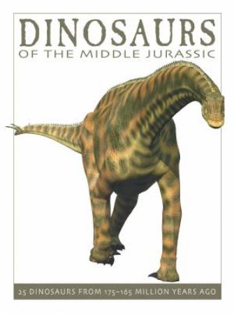 Dinosaurs of the Middle Jurassic by DAVID WEST