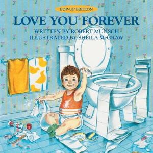 Love You Forever: Pop-Up Edition by Robert Munsch