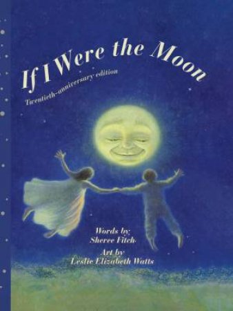 If I Were The Moon by Sheree Fitch & Leslie Watts