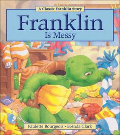 Franklin is Messy by BOURGEOIS PAULETTE