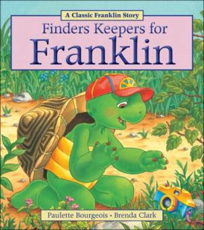 Finders Keepers For Franklin by Paulette Bourgeois