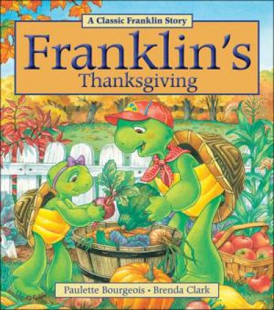 Franklin's Thanksgiving by BOURGEOIS PAULETTE