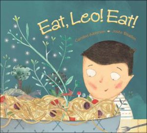 Eat, Leo! Eat! by ADDERSON CAROLINE