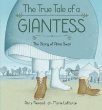 True Tale Of A Giantess The Story Of Anna Swan