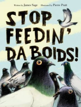 Stop Feedin' da Boids! by James Sage