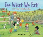 See What We Eat A First Book of Healthy Eating