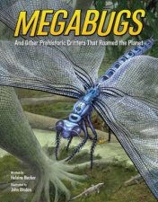 Megabugs And Other Prehistoric Critters That Roamed The Planet